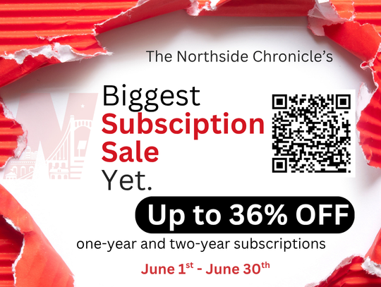 Subscriptions to Northside Chronicle on sale until June 30