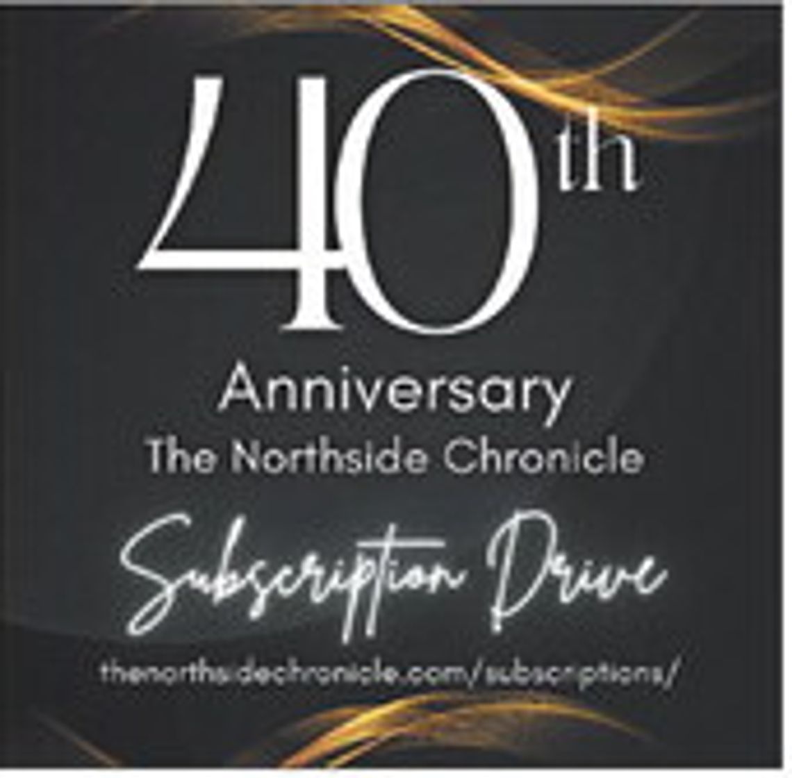 Northside Chronicle launches 40th anniversary subscription drive